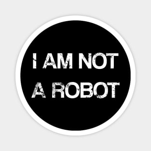 I am not a robot Magnet